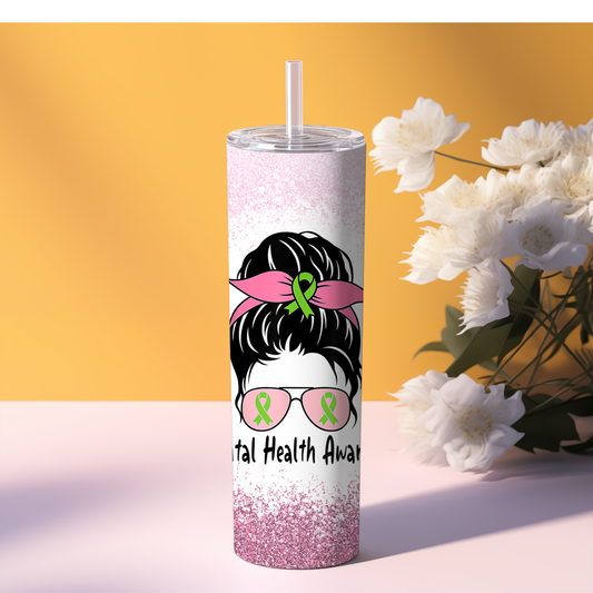 Skinny Tumbler "Mental Health Matters - Pink Design"